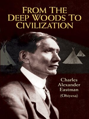 cover image of From the Deep Woods to Civilization
